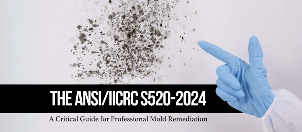 ANSI/IICRC S520-2024 Standard for Professional Mold Remediation